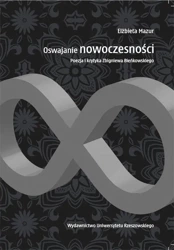 eBook Oswajanie nowoczesności. Poezja i krytyka Zbigniewa Bieńkowskiego - Elżbieta Mazur