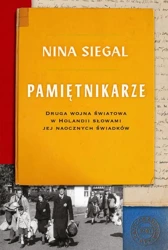 eBook Pamiętnikarze. Druga wojna światowa w Holandii słowami jej naocznych świadków - Nina Siegal epub mobi