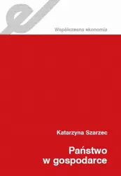 eBook Państwo w gospodarce - Katarzyna Szarzec epub mobi