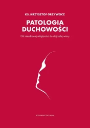 eBook Patologia duchowości - Ks. Krzysztof Grzywocz epub