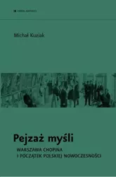 eBook Pejzaż myśli. Warszawa Chopina i początek polskiej nowoczesności - Michał Kuziak mobi epub