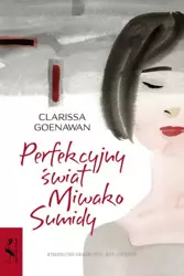 eBook Perfekcyjny świat Miwako Sumidy - Clarissa Goenawan mobi epub