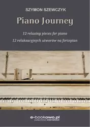 eBook Piano journey 12 relaksacyjnych utworów na fortepian - Szymon Szewczyk