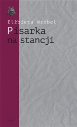 eBook Pisarka na stancji. O twórczości Wioletty Grzegorzewskiej - Elżbieta Wróbel