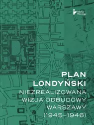 eBook Plan londyński. Niezrealizowana wizja odbudowy Warszawy (1945-1946) - Mikołaj Getka-Kenig mobi epub