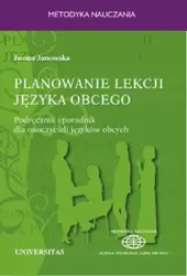 eBook Planowanie lekcji języka obcego. Podręcznik i poradnik dla nauczycieli jezyków obcych - Iwona Janowska