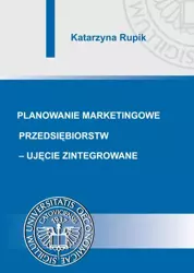 eBook Planowanie marketingowe przedsiębiorstw - ujęcie zintegrowane - Katarzyna Rupik