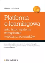 eBook Platforma e-learningowa jako trzon systemu zarządzania wiedzą pracowników - Marlena Plebańska mobi epub