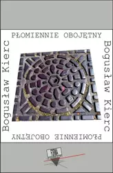 eBook Płomiennie obojętny - Bogusław Kierc epub mobi