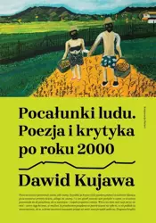 eBook Pocałunki ludu. Poezja i krytyka po roku 2000 - Dawid Kujawa epub mobi