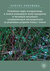 eBook Pochodzenie węgla nieorganicznego w wodach podziemnych strefy hipergenezy w warunkach naturalnych - Dorota Porowska