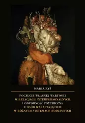 eBook Poczucie własnej wartości w relacjach interpersonalnych i odporność psychiczna u osób wzrastających w różnych systemach rodzinnych - Maria Ryś