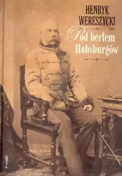 eBook Pod berłem Habsburgów - Henryk Wereszycki mobi epub