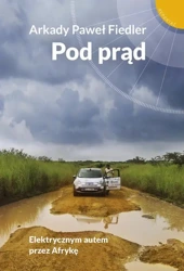 eBook Pod prąd. Elektrycznym autem przez Afrykę - Arkady Paweł Fiedler epub mobi