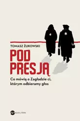 eBook Pod presją. Co mówią o Zagładzie ci, którym odbieramy głos - Tomasz Żukowski epub mobi