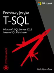 eBook Podstawy języka T-SQL: Microsoft SQL Server 2022 i Azure SQL Database - Itzik Ben-Gan