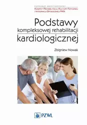 eBook Podstawy kompleksowej rehabilitacji kardiologicznej - Zbigniew Nowak mobi epub