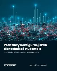 eBook Podstawy konfiguracji IPv6 dla technika i studenta IT z przykładami i ćwiczeniami w Packet Tracer - Jerzy Kluczewski mobi epub