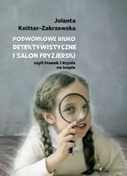 eBook Podwórkowe Biuro Detektywistyczne i salon fryzjerski - Jolanta Knitter-Zakrzewska epub mobi