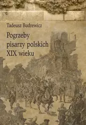 eBook Pogrzeby pisarzy polskich XIX wieku - Tadeusz Budrewicz