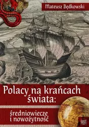 eBook Polacy na krańcach świata: średniowiecze i nowożytność - Mateusz Będkowski epub mobi