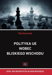 eBook Polityka UE wobec Bliskiego Wschodu - Filip Kaczmarek