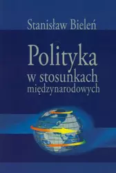 eBook Polityka w stosunkach międzynarodowych - Stanisław Bieleń