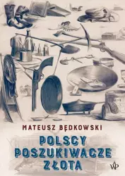 eBook Polscy poszukiwacze złota - Mateusz Będkowski mobi epub