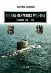 eBook Polska Marynarka Wojenna w latach 1945-1995 (studia i materiały). Część I - Jerzy Przybylski