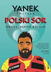 eBook Polski SOR. Uwaga, będzie bolało - Yanek Świtała epub