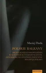 eBook Polskie Bałkany Proza postjugosłowiańska w kontekście feministycznym genderowym i postkolonialnym - Maciej Duda