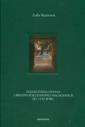 eBook Polszczyzna Lwowa i Kresów Południowo-Wschodnich do 1939 roku - Zofia Kurzowa