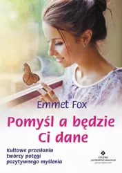 eBook Pomyśl a będzie Ci dane - Emmet Fox epub mobi