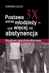 eBook Postawa 3X wśród młodzieży - coś więcej niż abstynencja - Dominika  Łęcka