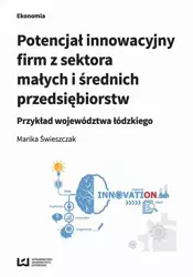 eBook Potencjał innowacyjny firm z sektora małych i średnich przedsiębiorstw - Marika Świeszczak