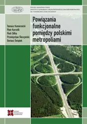 eBook Powiązania funkcjonalne pomiędzy polskimi metropoliami - Tomasz Komornicki