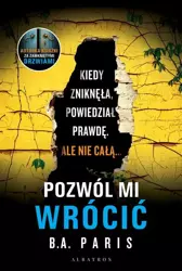 eBook Pozwól mi wrócić - B.A. Paris epub mobi