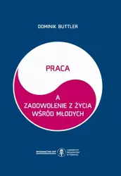 eBook Praca a zadowolenie z życia wśród młodych - Dominik Buttler