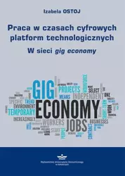 eBook Praca w czasach cyfrowych platform technologicznych - Izabela Ostoj