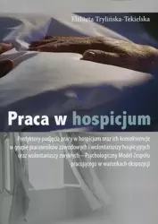 eBook Praca w hospicjum - Elżbieta Trylińska-Tekielska