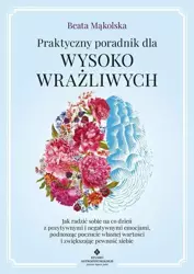 eBook Praktyczny poradnik dla wysoko wrażliwych - Beata Mąkolska mobi epub