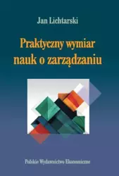 eBook Praktyczny wymiar nauk o zarządzaniu - Jan Lichtarski