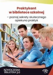 eBook Praktykant w bibliotece szkolnej – poznaj sekrety skutecznego opiekuna praktyk - Małgorzata Bykowska