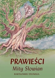 eBook Prawieści. Mity Słowian - Bartłomiej Dejnega epub mobi