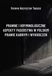 eBook Prawne i kryminologiczne aspekty paserstwa w polskim prawie karnym i wykroczeń - Patryk Krzysztof Theuss