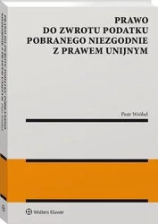 eBook Prawo do zwrotu podatku pobranego niezgodnie z prawem unijnym - Piotr Wróbel