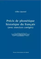 eBook Précis de phonétique historique du françias (avec excercices corrigés) - Gilles Quentel
