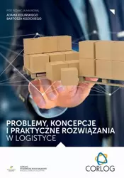 eBook Problemy, koncepcje i praktyczne rozwiązania w logistyce - redakcja naukowa