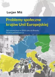 eBook Problemy społeczne krajów Unii Europejskiej. Od rozszerzenia w 2004 roku do Brexitu. Analiza porównawcza - Lucjan Miś