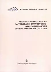 eBook Procesy urbanzacyjne na terenach turystyczno-wypoczynkowych strefy podmiejskiej Łodzi - Marzena Makowska-Iskierka